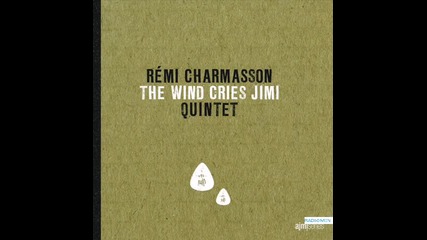 Remi Charmasson Quintet - Little Wing
