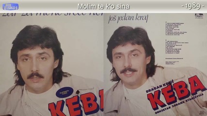 Dragan Kojic Keba - Molim te k'o sina - (audio 1989)