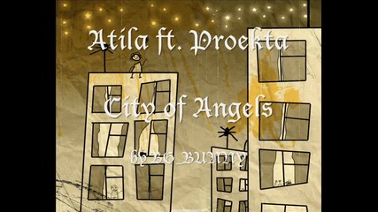 ±• Atila ft. Proekta - City of Angels •±