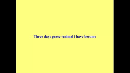 Three days grace - animal i have become