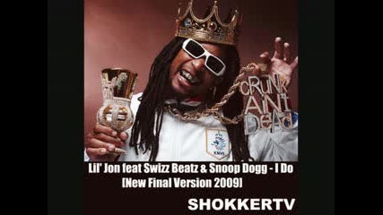 Lil Jon feat Swizz Beatz & Snoop Dogg - I Do