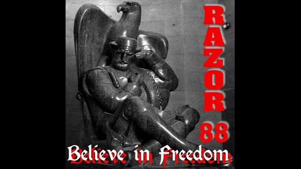 Razor 88 - Believe In Freedom 