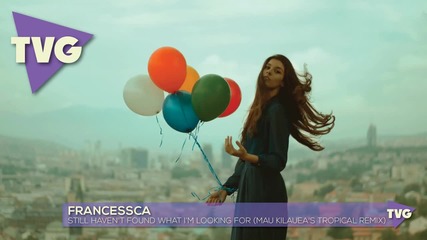 Francessca - Still Haven't Found What I'm Looking For