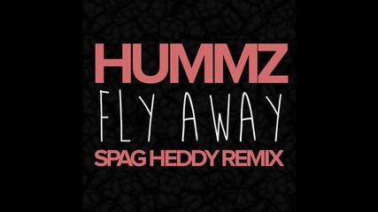 Hummz - Fly Away (spag Heddy Remix)