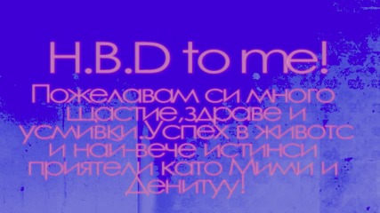 Happy B - day to meeee!!! 