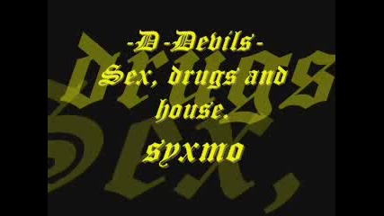 D - Devils - Sex, Drugs And House