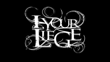 I, Your Liege - Human Condition 