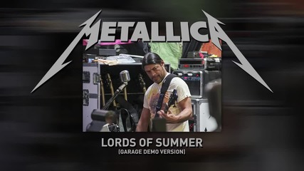 Metallica - Lords of Summer (garage Demo Version)
