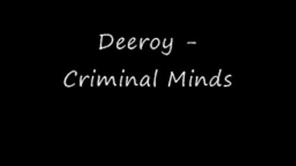 Deeroy - Criminal Minds