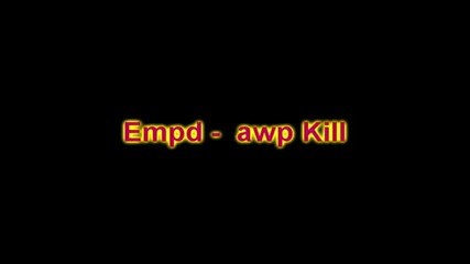 Empd - awp kill