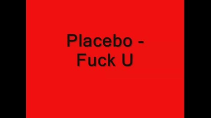 Превод - Placebo - Fuck U