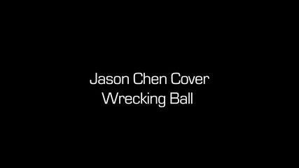 Miley Cyrus - Wrecking Ball - Cover By Jason Chen!