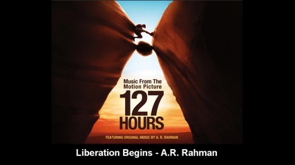 Liberation Begins - 127 Hours Soundtrack