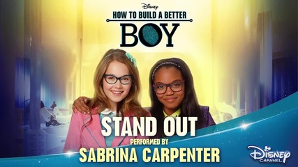 Sabrina Carpenter - Stand Out ( How To Build A Better Boy )