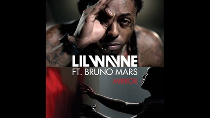 Lil Wayne ft.bruno Mars-mirror