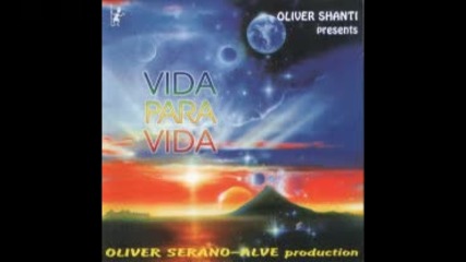 Oliver Shanti - Vida Para Vida 