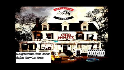 New Track:slaughterhouse feat Eminem & Skylar Grey-our House