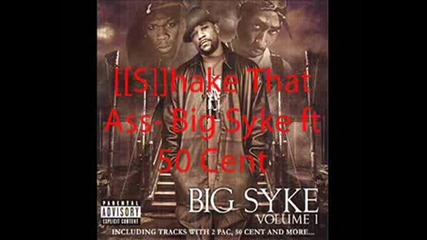 Big Syke Ft.50 Cent - Shake That Ass