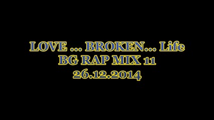 Bg Rap Mix 11 Love ... Broken ... Life...