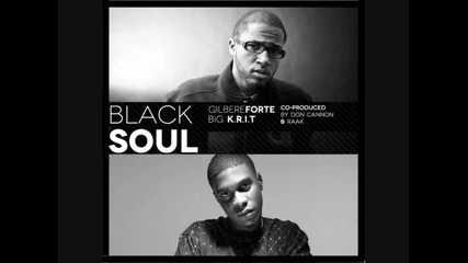 Gilbere Forte Feat. Big K.r.i.t. - Black Soul