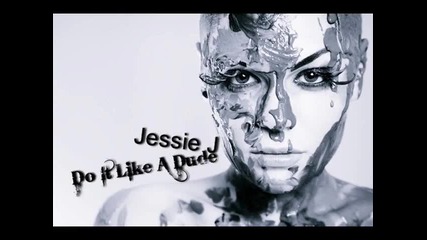Jessie J - Do It Like A Dude / Official Music