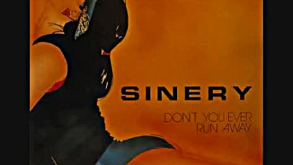 Sinery - Don`t You Ever Run Away--1987