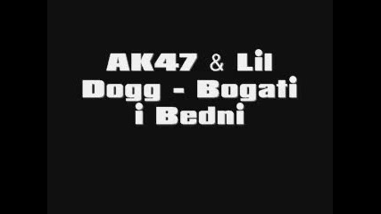 Ak47 & Lich - Bogati i Bedni 