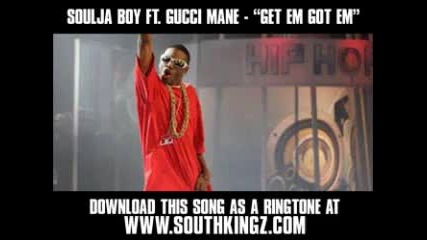 Soulja Boy ft. Gucci Mane - Get Em Got Em