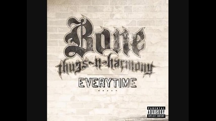 Everytime - Bone Thugs N Harmony New 2010 Official Single Cdq 