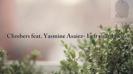 Climbers feat.yasmine Asaiez - Left Your Love (official Video)