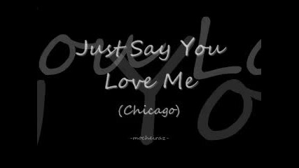 Chicago - Will you still love me 