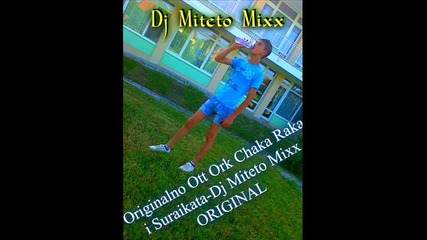 Ork Chaka Rakka i Suraikatta Originall-dj Miteto mixx