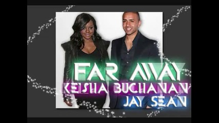 Jay Sean - Far Away (feat. Keisha Buchanan) (ex - Sugababe) (full Song) (hq) 