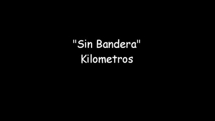 Kilometros Sin Bandera (letra)