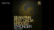 Sean Finn ft. Dacia Bridges - Stronger ( Original Edit ) [high quality]