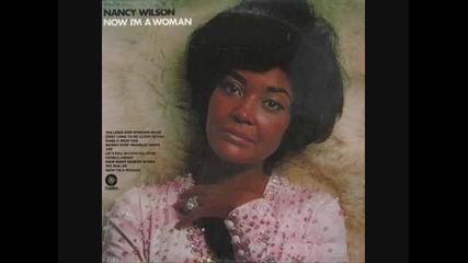 Nancy Wilson - Now Im A Woman 