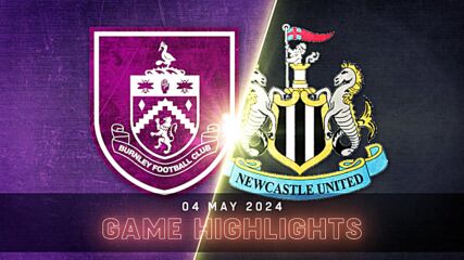Burnley FC vs. Newcastle United - Condensed Game