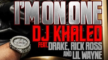 Dj Khaled ft. Drake, Rick Ross Lil Wayne - I`m On One
