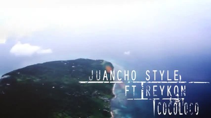 Весела!reykon Feat. Juancho Style-сocoloco