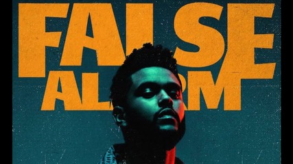 The Weeknd - False Alarm | 2016