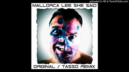 Trance - Mallorca Lee feat.ross Ferguson -she Said ( Tasso Remix )