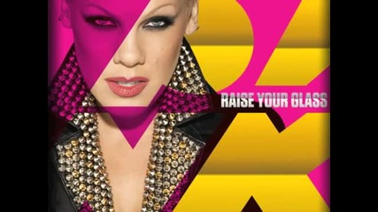 Pink - Raise Your Glass (official Explicit Version & Lyrics) 
