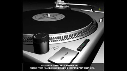 Pain & Gubellini feat. Darook Mc - Shake it up Maurizio Gubellini amp Stefano Pain Main Mix 