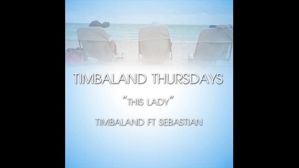 *2012* Timbaland ft. Sebastian - This lady