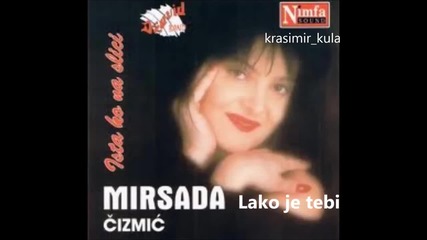 Mirsada Cizmic - Lako je tebi - Bg prevod