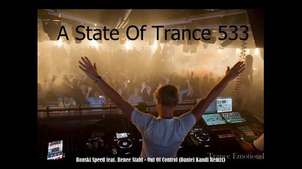 'asot 533' Ronski Speed ft. Renee Stahl - Out Of Control (daniel Kandi Remix)