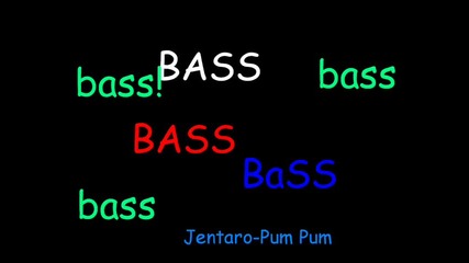 Bass Jentaro - pum pum 