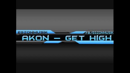 Akon - Get High