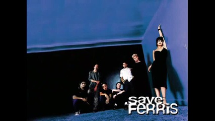 Save Ferris - I Know + превод 