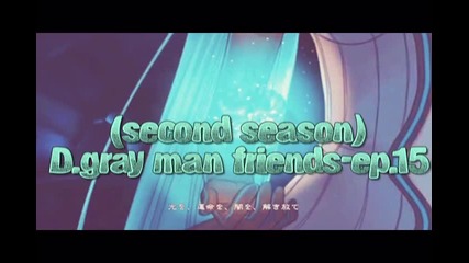 (second season) D.gray man friends-ep.15